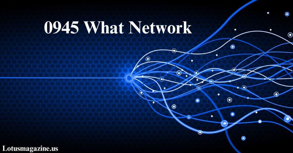 0945 What Network