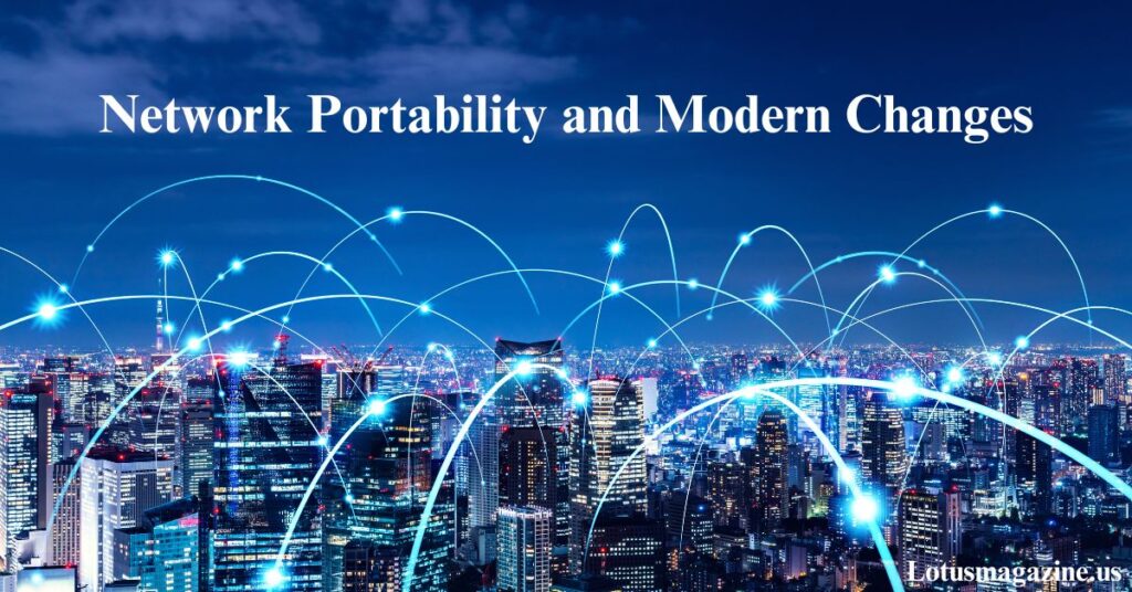 Network Portability and Modern Changes