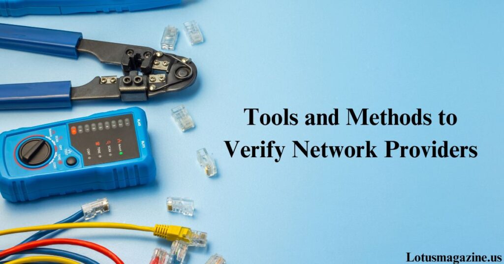 Tools and Methods to Verify Network Providers