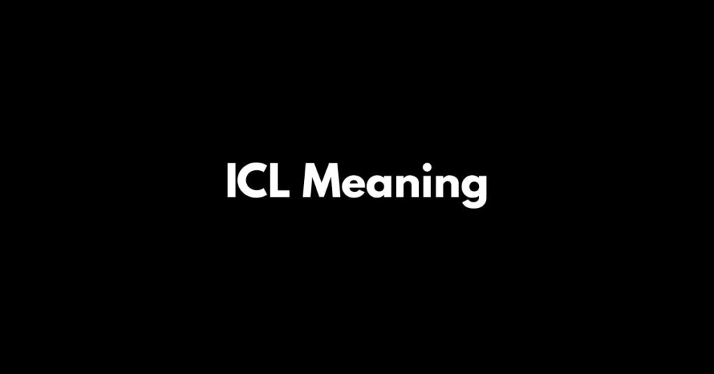ICL Meaning